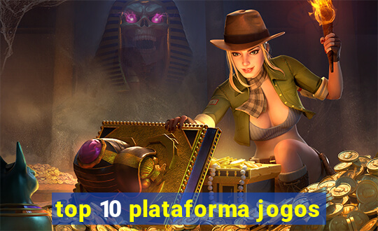 top 10 plataforma jogos